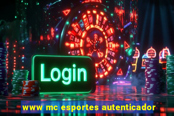 www mc esportes autenticador